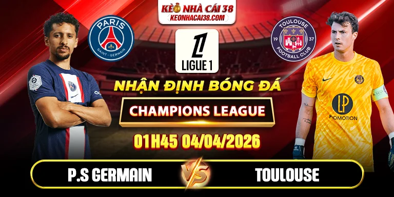 Soi Kèo Paris Saint Germain Vs Toulouse 01h45 04/04 - Ligue 1